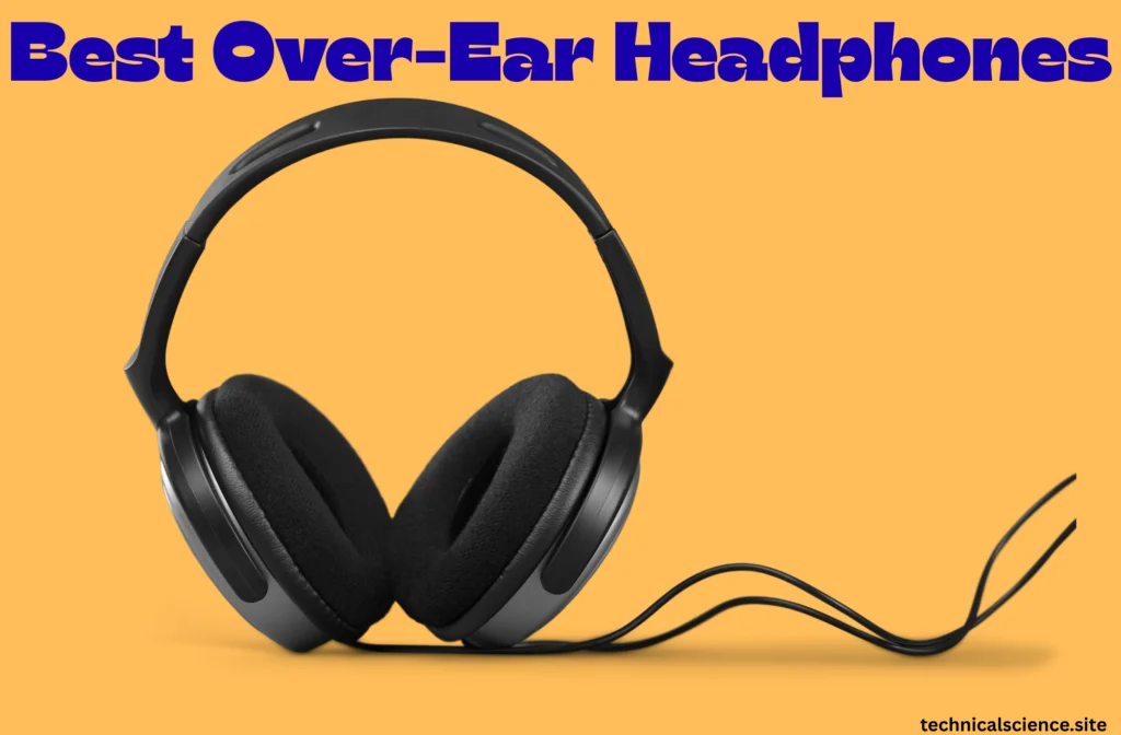 Best Over-Ear Headphones for Immersive Sound in 2025
