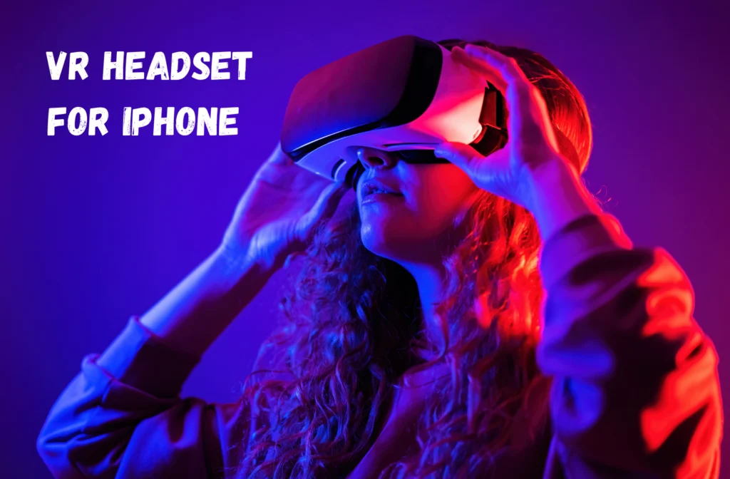 VR Headset for iPhone: Top Guide to Setup and Experience